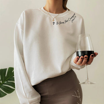 Be Strong and Courageous Christian Sweatshirt