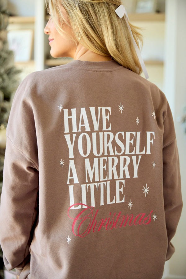 Have Yourself A Merry Little Christmas Graphic Sweatshirt